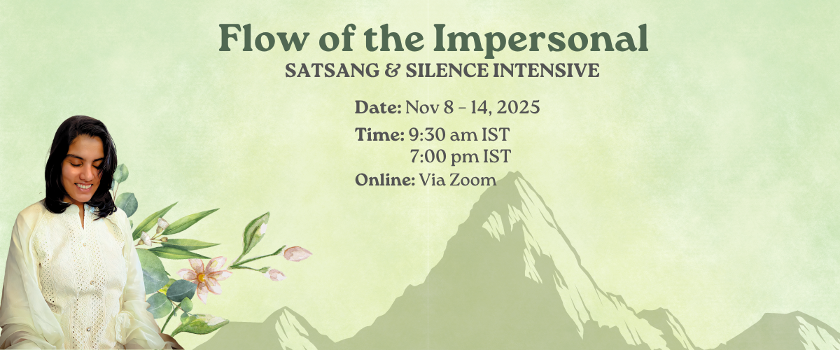 Flow of the Impersonal – Satsang & Silence Intensive retreat banner with Gurleen smiling in a serene green mountain backdrop, floral elements, and event details (Nov 8–14, 2025, online via Zoom).